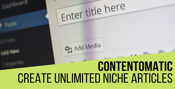 Contentomatic – “Article Builder” & “Article Forge” Post Generator Plugin for WordPress